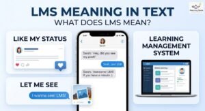 LMS meaning in text showing Like My Status, Let Me See, and Learning Management System